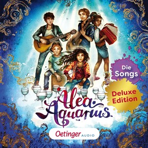 Alea Aquarius. Die Songs. (Deluxe Edition)