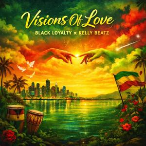 Visions Of Love (feat. Black Loyalty)