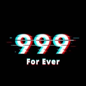 999 For ever