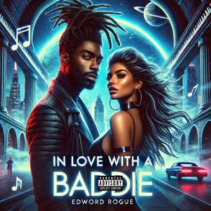 IN LOVE WITHA BADDIE (Explicit)