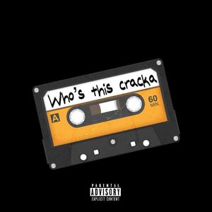 Whos this cracka (feat. Christian Ford) [Explicit]