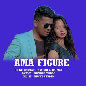 Ama Figure (feat. Dasmat Hansdah & Raimat)