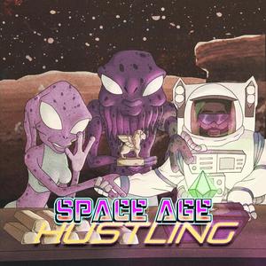Space Age Hustling(feat. Royal.T) (Explicit)