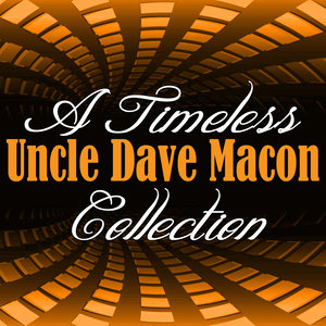 A Timeless Collection: Uncle Dave Macon