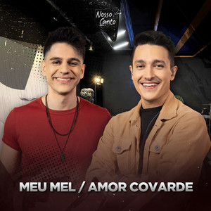 Meu Mel / Amor Covarde