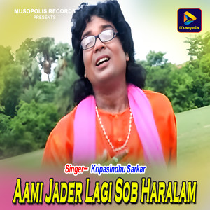 Aami Jader Lagi Sob Haralam