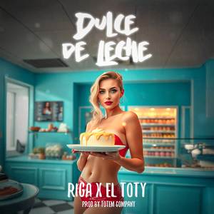 Dulce de Leche (Explicit)