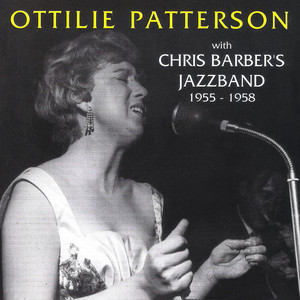 Ottilie Patterson With Chris Barber's Jazz Band ‎– 1955 - 1958