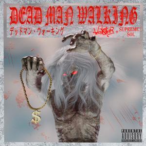 Dead Man Walking (feat. Supreme Sol) [Explicit]