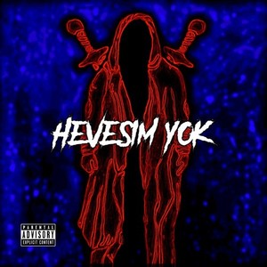 Hevesim Yok (Explicit)