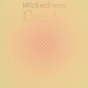 Wickedness Cuarto