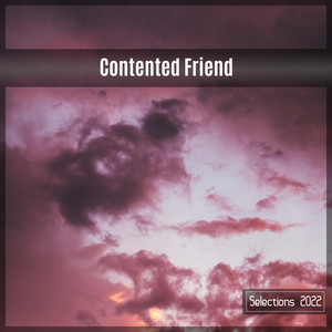 Contented Friend Selections 2022