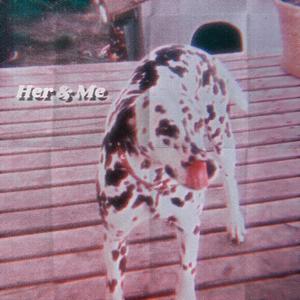 Her & Me