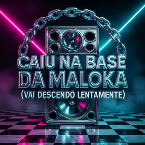 Caiu na Base da Maloka (Vai Descendo Lentamente) (Explicit)