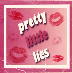 pretty little lies (Explicit)