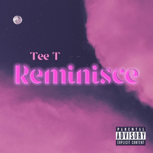 Reminisce (Explicit)