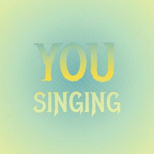 You Singing