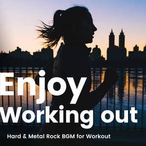 Enjoy Working out -ワークアウトのためのハードロック、メタルBGM-