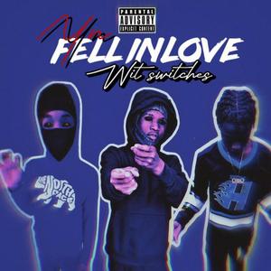 fell inlove wit switches (feat. lafrmdatraq 2rgt5) [Explicit]