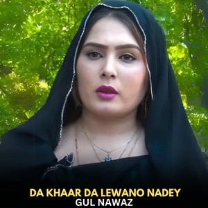 Da Khaar Da Lewano Nadey