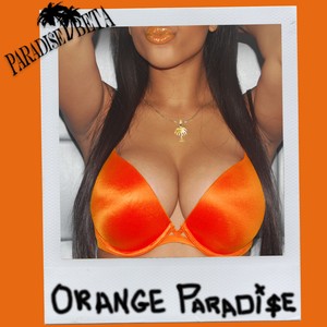 Orange Paradise (Explicit)