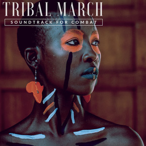 Tribal March - Soundtrack For Combat