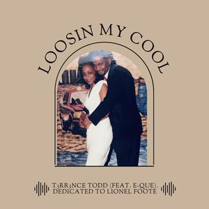 LOOSIN MY COOL (feat. E-QUE) (Explicit)