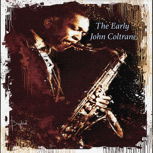 The Early John Coltrane