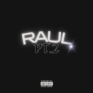 Raul, Pt.2 (Explicit)