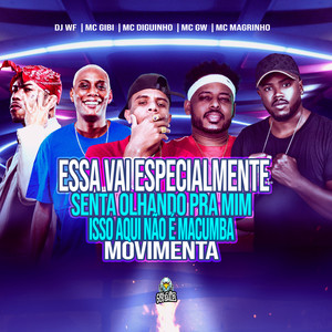 Essa Vai Especialmente / Senta Olhando pra Mim / Isso Aqui Não É Macumba / Movimenta (Explicit)