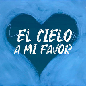 El Cielo a Mi Favor