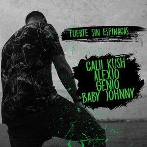 Fuerte Sin Espinacas (feat. Alexio, Genio & Baby Johnny)
