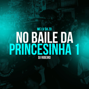 No Baile da Princesinha 1 (Explicit)