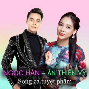 Song ca tuyệt phẩm Ngọc Hân - Ân Thiên Vỹ