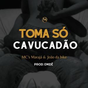 Toma só cavucadão (feat. MC's Marajá e João da Bike)