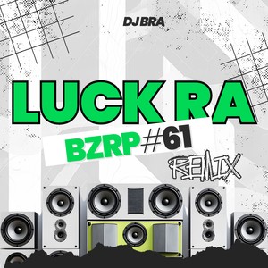 Luck Ra: Bzrp #61 (Remix)