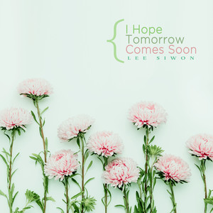내일이 빨리 왔으면 (I Hope Tomorrow Comes Soon)