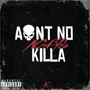 Aint No Killa (Explicit)