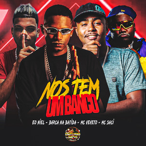 Nós Tem Um Banco (Explicit)