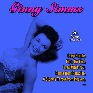 Ginny Simms (20 Songs: 1938-1946)