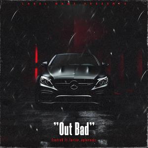 Out Bad (feat. TurtleUpinRackz) [Explicit]