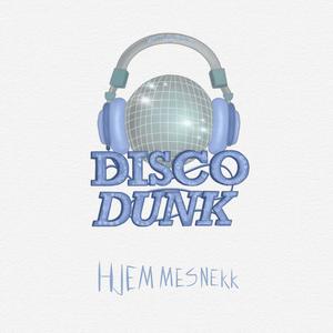 Disco Dunk 2023 - Hjemmesnekk (feat. Disco D)