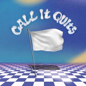 Call It Quits (Explicit)