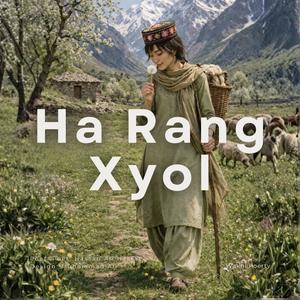 Ha Rang Xyol (feat. Hassan Ali Hasrat)