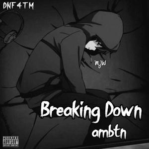 Breaking Down (Explicit)