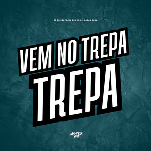 Vem no Trepa Trepa (Explicit)
