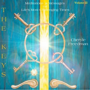The Keys - Meditations & Messages For Life's Most Challenging Times, Vol. III