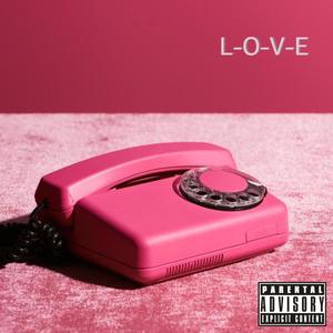 L-O-V-E (feat. Lotu$) [Explicit]