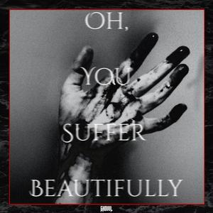 Oh, You Suffer Beautifully (Explicit)