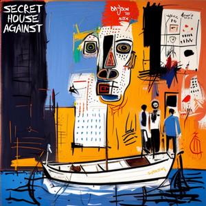 SECRET HOUSE AGAINST (Explicit)